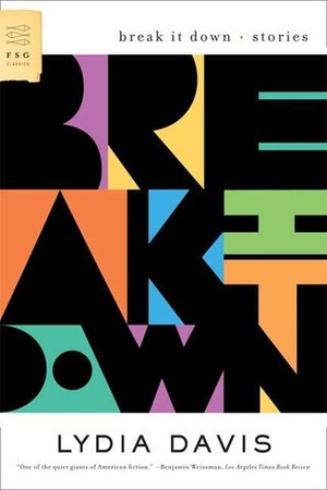 Break It Down: Stories by Lydia Davis