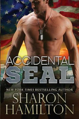 Accidental Seal: Seal Brotherhood Series Book 1 by Sharon Hamilton