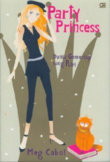 Party Princess: Dunia Gemerlap Sang Putri by Meg Cabot