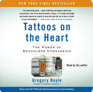 Tattoos on the Heart: The Power of Boundless Compassion by Gregory Boyle