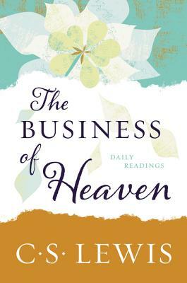 The Business of Heaven: Daily Readings by C.S. Lewis