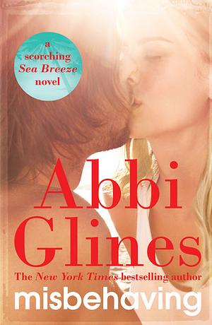 Misbehaving, Book 6 by Abbi Glines
