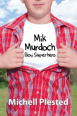 Mik Murdoch, Boy Superhero by Michell Plested