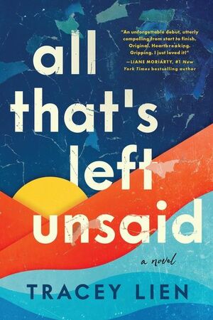 All That's Left Unsaid by Tracey Lien