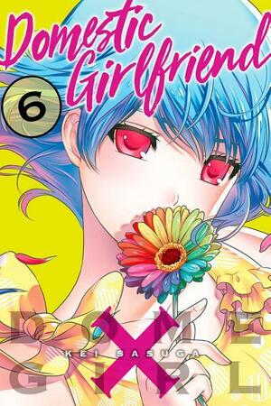 Domestic Girlfriend, Vol. 6 by Kei Sasuga