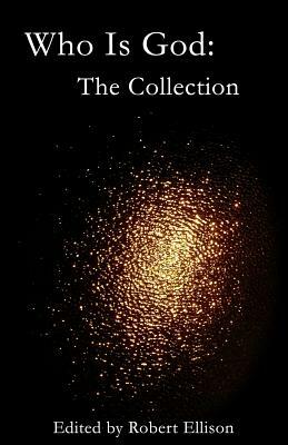 Who Is GOD: The Collection by Robert Ellison