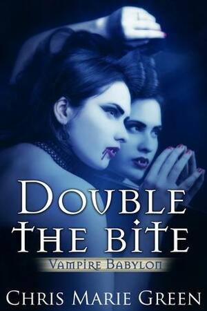 Double the Bite by Chris Marie Green