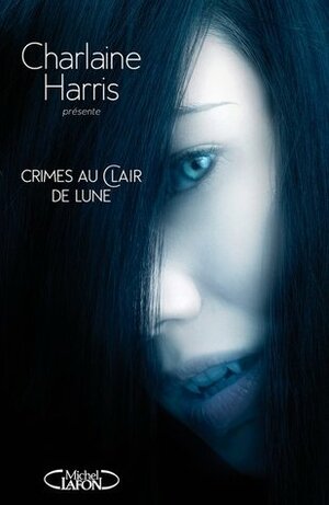 Crimes au clair de lune by Charlaine Harris