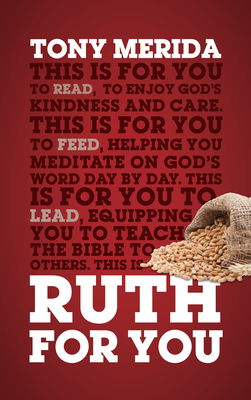 Ruth for You: Revealing God's Kindness and Care by Tony Merida