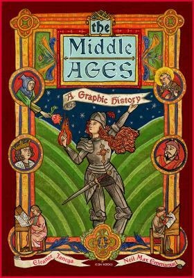 The Middle Ages: A Graphic History by Eleanor Janega