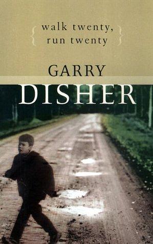 Walk Twenty, Run Twenty by Garry Disher, Garry Disher