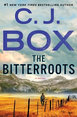 The Bitterroots by C.J. Box