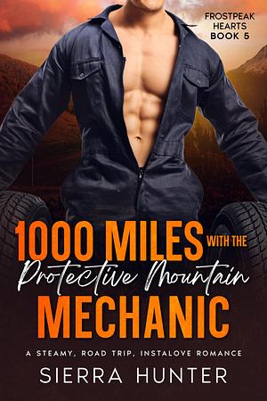 1000 Miles with the Protective Mountain Mechanic by Sierra Hunter, Sierra Hunter