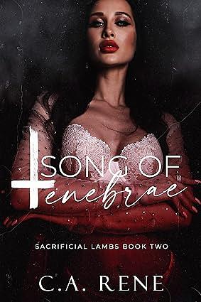 Song of Tenebrae by C.A. Rene