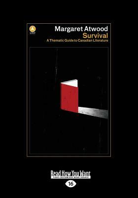 Survival: A Thematic Guide to Canadian Literature (Large Print 16pt) by Margaret Atwood