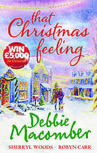 That Christmas Feeling by Robyn Carr, Debbie Macomber, Sherryl Woods