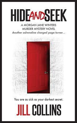 Hide and Seek: The Morgan Jane Winters Murder Mystery Series - Book 2 by Jill Collins