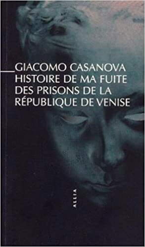 Histoire de ma fuite des prisons de venise by Giacomo Casanova