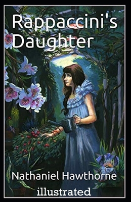 Rappaccini's Daughter illustrated by Nathaniel Hawthorne