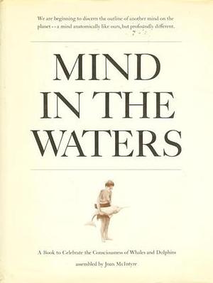 Der Geist in den Wassern: Ein Buch zu Ehren des Bewußtseins der Wale und Delphine by Joanna McIntyre, Reinhard Kaiser