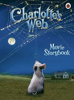 Charlotte's Web: Movie Storybook by Kate Egan, E.B. White