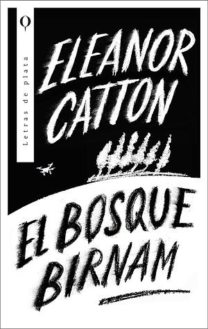 El Bosque Birnam by Eleanor Catton