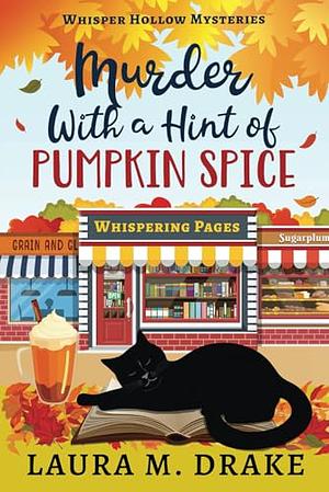 Murder with a hint of pumpkin spice by Laura M. Drake