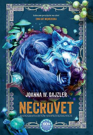 Necrovet. Radiografia bytów nadprzyrodzonych by Joanna W. Gajzler