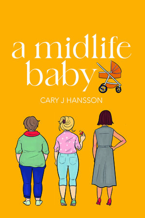 A Midlife Baby by Cary J. Hansson