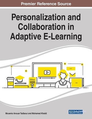 Personalization and Collaboration in Adaptive E-Learning by 