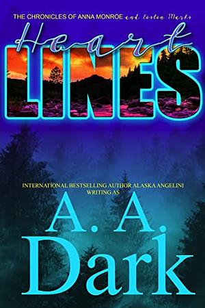 Heart Lines by Alaska Angelini, A.A. Dark