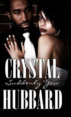 Suddenly You by Crystal Hubbard