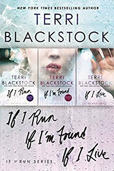 The If I Run Series Collection: If I Run, If I'm Found, If I Live by Terri Blackstock