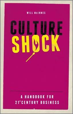 Culture Shock: A Handbook for 21st Century Business by Will McInnes