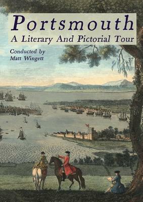 Portsmouth - A Literary and Pictorial Tour by Matt Wingett, Charles Dickens, Arthur Conan Doyle