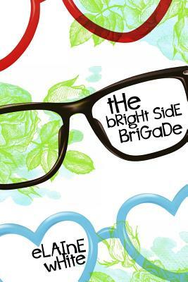 The Bright Side Brigade by Elaine White