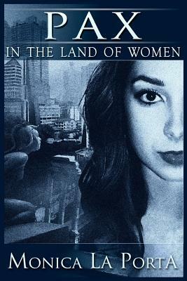 Pax in the Land of Women by Monica La Porta