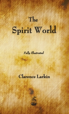 The Spirit World by Clarence Larkin