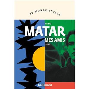 Mes amis by Hisham Matar