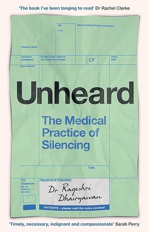 Unheard: The Medical Practice of Silencing by Rageshri Dhairyawan