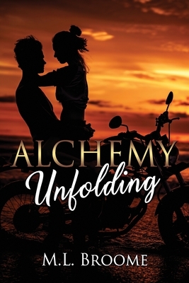 Alchemy Unfolding by M. L. Broome