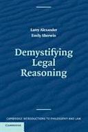 Demystifying Legal Reasoning by Larry Alexander, Emily Sherwin