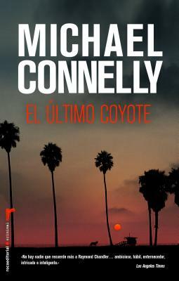 El Ultimo Coyote = The Last Coyote by Michael Connelly