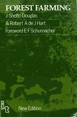 Forest Farming by Robert Adrian de Jauralde Hart, J. Sholto Douglas
