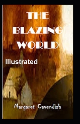 The Blazing World Illustrated by Margaret Cavendish