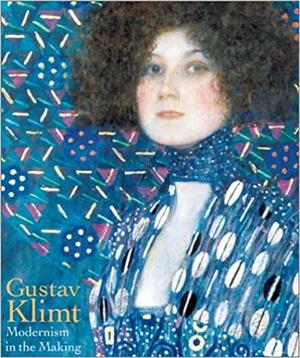 Gustav Klimt: Modernism in the Making by Colin B. Bailey