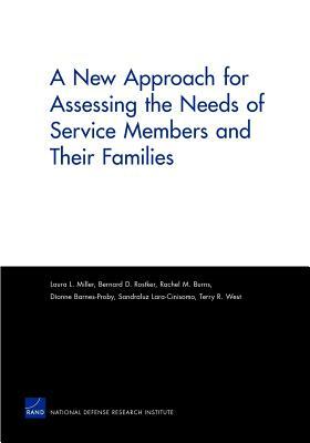 A New Approach for Assessing the Needs of Service Members and Their Families by Bernard D. Rostker, Rachel M. Burns, Laura L. Miller