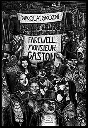 Farewell, Monsieur Gaston by Nikolai Grozni