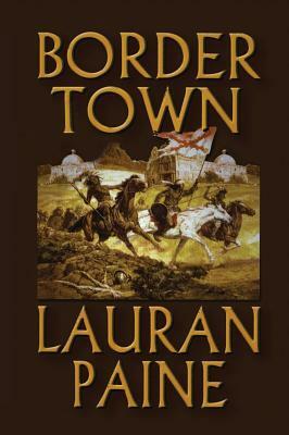 Border Town by Lauran Paine