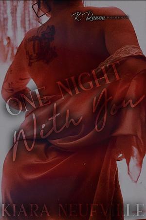 One Night With You by Kiara Neufville